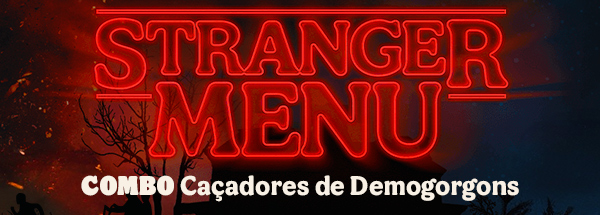Stranger Menu | Eu Quero